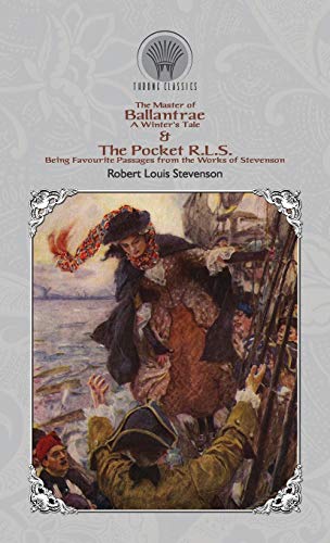 Imagen de archivo de The Master of Ballantrae: A Winters Tale The Pocket R.L.S.: Being Favourite Passages from the Works of Stevenson (Throne Classics) a la venta por Red's Corner LLC