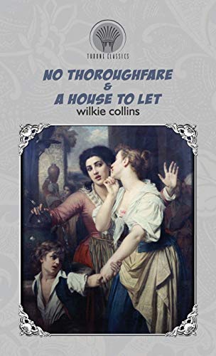 Beispielbild fr No Thoroughfare & A House to Let (Throne Classics) zum Verkauf von WorldofBooks