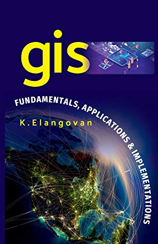 9789390175420: GIS: Fundamentals,Applications And Implementations