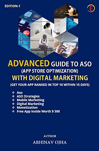 Stock image for Advanced Guide to ASO ( APP Store Optimization) with Digital Marketing: Get your app ranked in Top 10 within 15 Days. for sale by Books Puddle