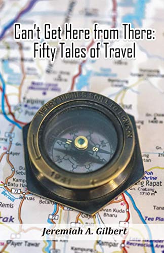 Stock image for Can't Get Here from There: Fifty Tales of Travel for sale by SecondSale