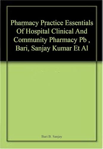 Stock image for Pharmacy Practice: Essentials of Hospital, Clinical and Community Pharmacy for sale by Vedams eBooks (P) Ltd