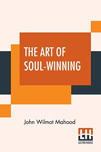 Imagen de archivo de The Art Of SoulWinning Specially Adapted For Personal Workers a la venta por PBShop.store US