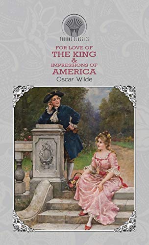 Stock image for For Love of the King & Impressions of America (Throne Classics) for sale by WorldofBooks