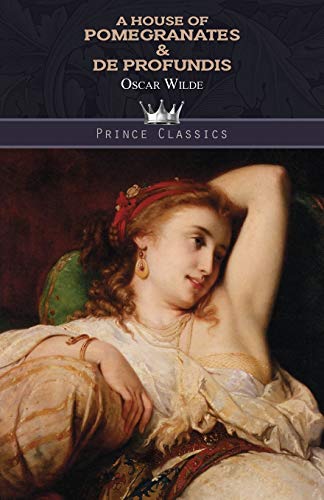 9789390230327: A House of Pomegranates & De Profundis (Prince Classics)