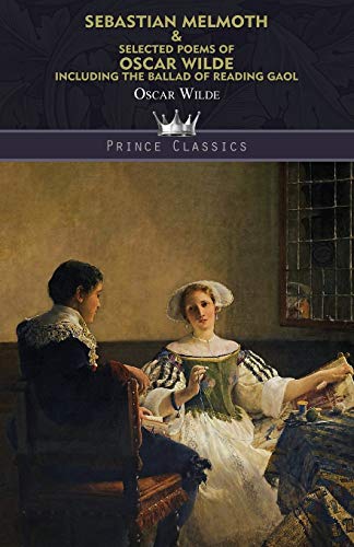 9789390230662: Sebastian Melmoth & Selected Poems of Oscar Wilde Including the Ballad of Reading Gaol (Prince Classics)