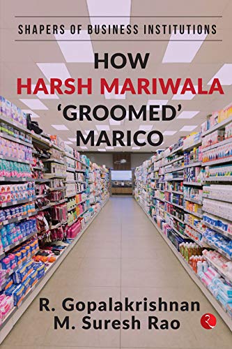 Beispielbild fr HOW HARSH MARIWALA GROOMED MARICO (HB): SHAPERS OF BUSINESS INSTITUTIONS zum Verkauf von WorldofBooks