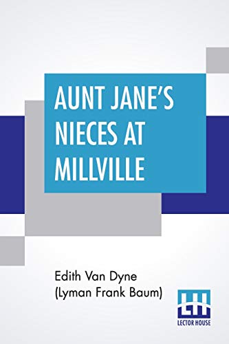 Beispielbild fr Aunt Jane's Nieces At Millville zum Verkauf von PBShop.store US