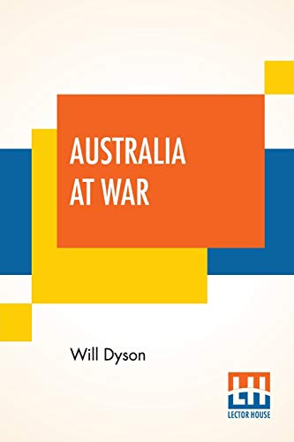 Beispielbild fr Australia At War: A Winter Record On The Somme And At Ypres During The Campaigns Of 1916 And 1917, With An Introduction By G. K. Chesterton zum Verkauf von Books Puddle