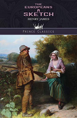 Imagen de archivo de The Europeans: A sketch (Prince Classics) a la venta por WorldofBooks