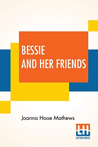 Beispielbild fr Bessie And Her Friends zum Verkauf von Blackwell's