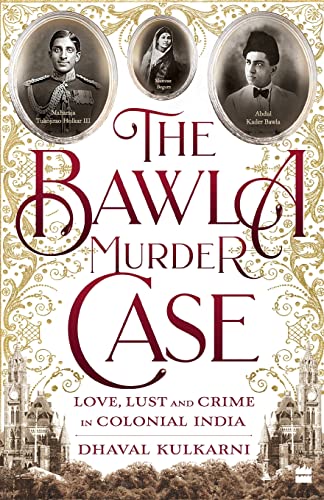 Stock image for The Bawla Murder Case: Love, Lust and Crime in Colonial India for sale by GF Books, Inc.
