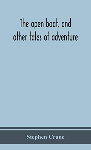 Stock image for The open boat, and other tales of adventure for sale by Lucky's Textbooks