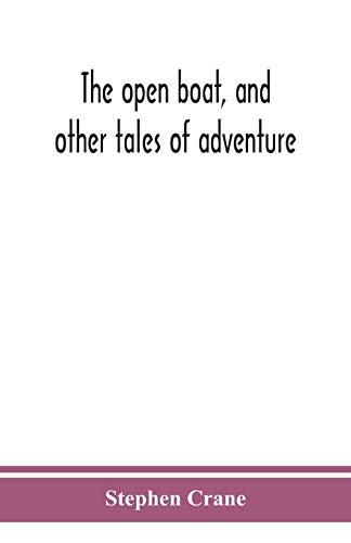 Stock image for The open boat, and other tales of adventure for sale by Lucky's Textbooks