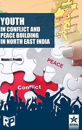 Stock image for Youth in Conflict and Peace Building in North East India for sale by PBShop.store US