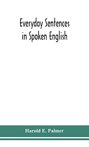 Stock image for Everyday sentences in spoken English, in phonetic transcription with intonation marks (For the use of Foreign Students) for sale by GF Books, Inc.