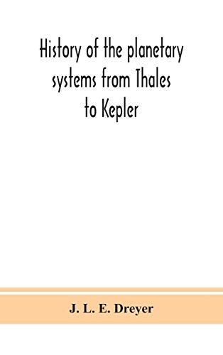 Imagen de archivo de History of the planetary systems from Thales to Kepler a la venta por Lucky's Textbooks