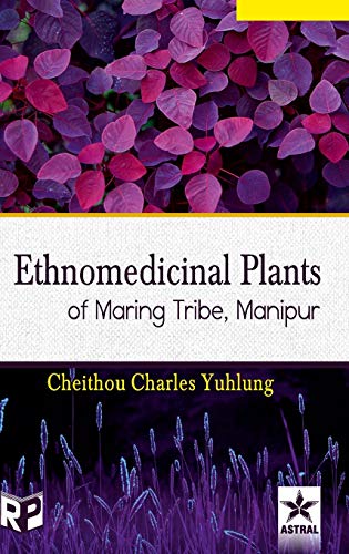 Stock image for Ethnomedicinal Plants of Maring Tribe Manipur for sale by PBShop.store US