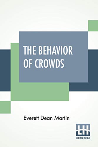 Imagen de archivo de The Behavior Of Crowds: A Psychological Study a la venta por GF Books, Inc.