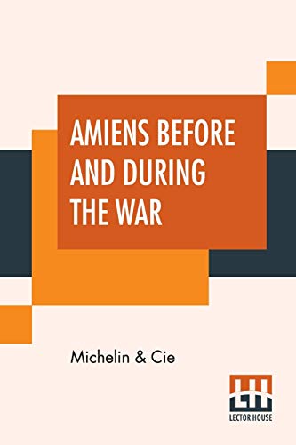 Beispielbild fr Amiens Before And During The War zum Verkauf von Books Puddle