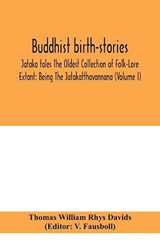 Imagen de archivo de Buddhist birth-stories; Jataka tales The Oldest Collection of Folk-Lore Extant: Being The Jatakatthavannana (Volume I) a la venta por Lucky's Textbooks