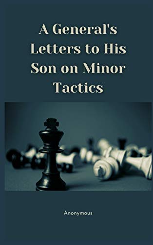 Stock image for A General's Letters to His Son on Minor Tactics for sale by PBShop.store US