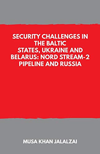 Stock image for Security Challenges in the Baltic States, Ukraine and Belarus: Nord Stream-2 Pipeline and Russia for sale by Books Puddle