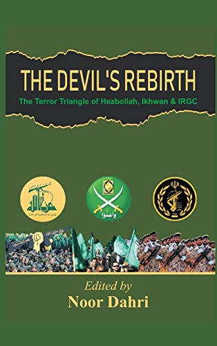 Beispielbild fr The Devils Rebirth: The Terror Triangle of Ikhwan, IRGC and Hezbollah zum Verkauf von WorldofBooks