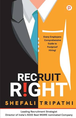 Stock image for Recruit Right: Every Employers Comprehensive Guide to Foolproof Hiring! for sale by Books Puddle