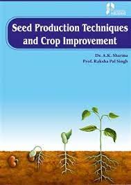 Stock image for Seed Production Techniques and Crop Improvement for sale by Books Puddle