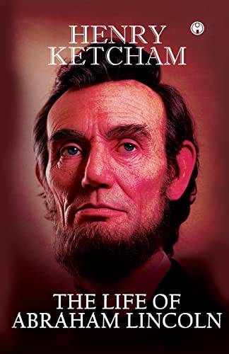 Beispielbild fr The Life of Abraham Lincoln zum Verkauf von Lucky's Textbooks