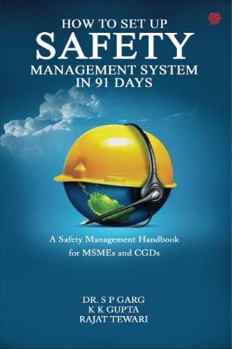 Stock image for How to set up a Safety Management System in 91 days - A Safety Management Handbook for MSMEs and CGDs for sale by Book Deals