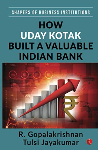 9789390547807: How Uday Kotak Built A Valuable Indian Bank (SHAPERS OF BUSINESS INSTITUTIONS)