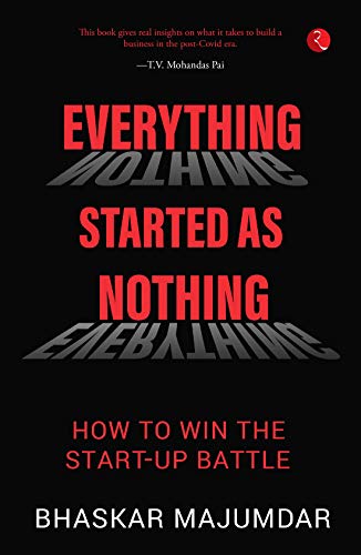 Beispielbild fr Everything Started As Nothing: How to Win the Start-up Battle zum Verkauf von Books From California