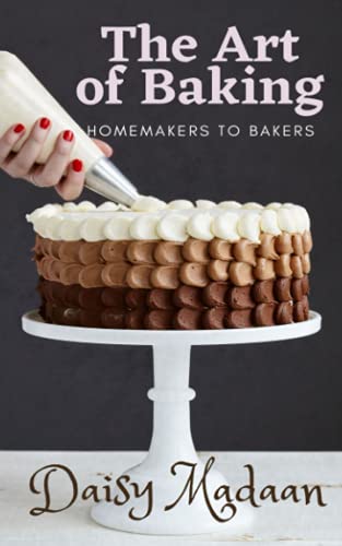 Beispielbild fr The Art of Baking: Homemakers to Bakers zum Verkauf von GF Books, Inc.