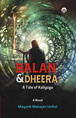 Stock image for Balan and Dheera: A Tale of Kaliyuga: A Novel for sale by Books Puddle