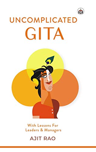 Stock image for Uncomplicated Gita: With Lessons for Leaders and Managers for sale by Books Puddle