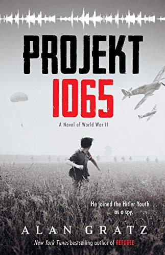 Beispielbild fr Projekt 1065: A Novel Of World War Ii Alan Gratz Alan Gratz zum Verkauf von Dream Books Co.