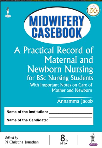 Stock image for MIDWIFERY CASEBOOK A PRACTICAL RECORD OF MATERNAL AND NEWBORN NURSING (FOR BSC NURSING STUDENTS) for sale by Basi6 International