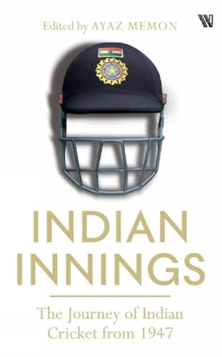 9789390679041: Indian Innings: The Journey of Indian Cricket from 1947