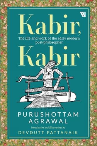 Beispielbild fr Kabir, Kabir : The Life of Indias Greatest Poet-Mystic zum Verkauf von Dream Books Co.