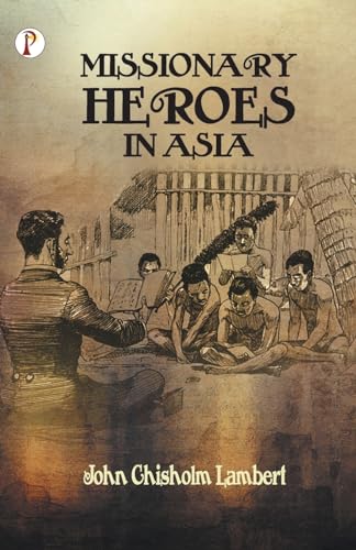 Imagen de archivo de Missionary Heroes in Asia a la venta por California Books