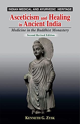 Stock image for Asceticism and Healing in Ancient India: Medicine in the Buddhist Monastery (2nd Revised Edition) for sale by Vedams eBooks (P) Ltd