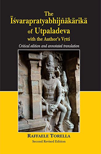 Stock image for The Isvarapratyabhijnakarika of Utpaladeva with the Author's Vrtti: Critical edition and annotated translation, 4th edition for sale by Vedams eBooks (P) Ltd