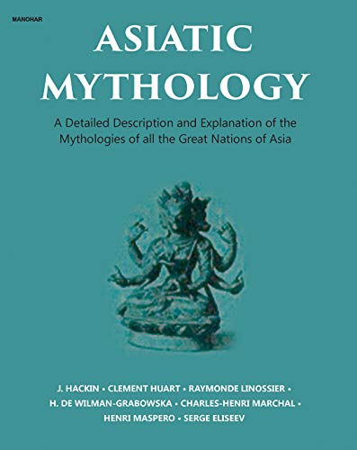 Beispielbild fr Asiatic Mythology: A Detailed Description and Explanation of the Mythologies of All the Great Nations of Asia zum Verkauf von Books in my Basket