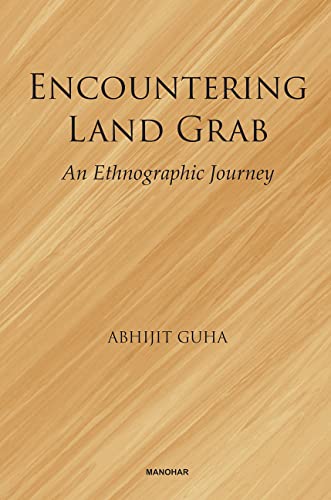 Stock image for Encountering Land Grab: An Ethnographic Journey for sale by Books Puddle