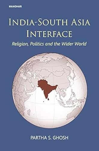 Beispielbild fr India-South Asia interface: religion, politics and the wider world zum Verkauf von Monster Bookshop