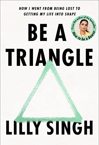 Stock image for Be a Triangle: How I Went from Being Lost to Getting My Life into Shape for sale by Vedams eBooks (P) Ltd