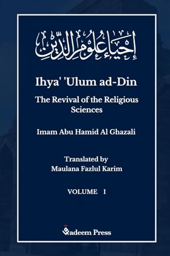 Beispielbild fr Ihya' 'Ulum al-Din - The Revival of the Religious Sciences - Vol 1: ????? ???? ??&#1 zum Verkauf von GreatBookPrices