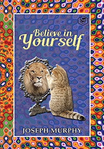 Imagen de archivo de Believe in Yourself a la venta por GF Books, Inc.